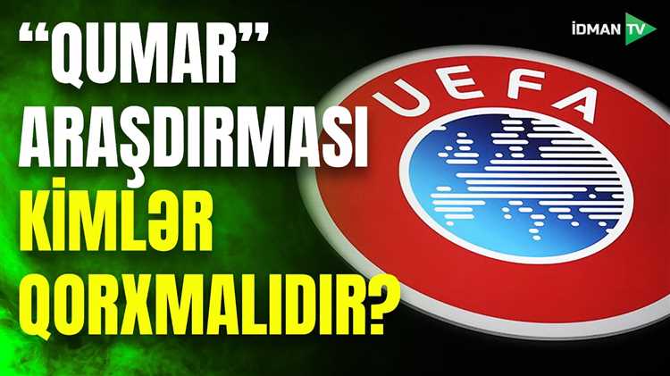 UEFA Azərbaycan çempionatı ilə bağlı QUMAR araşdırmasına başladı – SON DƏQİQƏ